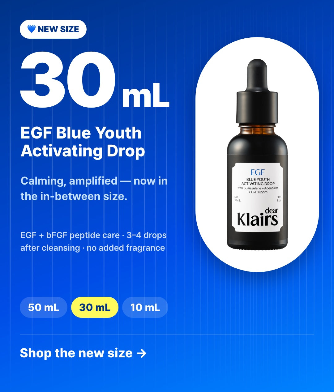 EGF Blue Youth Activating Drop — now in 30 mL. Calming, amplified. EGF + bFGF peptide care.